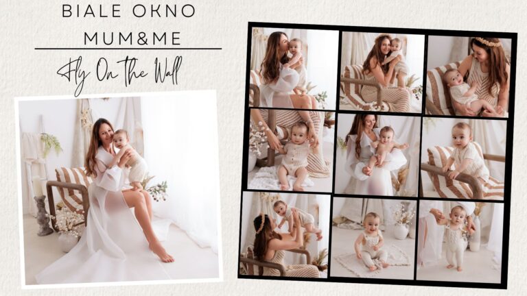 Białe  Okno / Mum & Me – Fly on the wall
